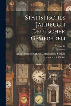 Paperback Statistisches Jahrbuch Deutscher Gemeinden; Volume 12 [German] Book