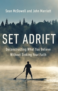 Paperback Set Adrift: Deconstructing What You Believe Without Sinking Your Faith Book
