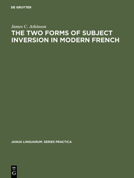 Hardcover The Two Forms of Subject Inversion in Modern French Book