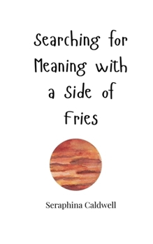 Paperback Searching for Meaning with a Side of Fries Book