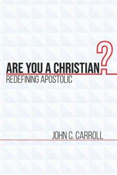 Paperback Are You a Christian: Redefining Apostolic Book