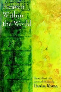 Paperback Heaven Within the World: Poems about life, love and passion Book