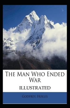 The Man Who Ended War Illustrated