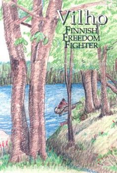 Paperback Vilho: Finnish Freedom Fighter Book
