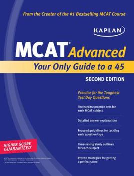 Paperback Kaplan MCAT Advanced: Your Only Guide to a 45 (Perfect Score) Book