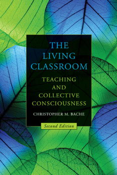 Paperback The Living Classroom: Teaching and Collective Consciousness Book