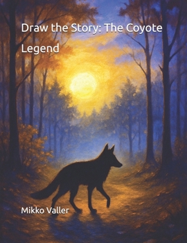 Draw the Story: The Coyote Legend