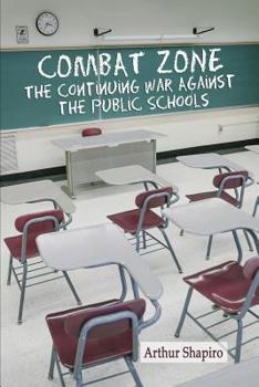 Paperback Combat Zone: The Continuing War against the Public Schools Book