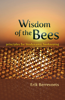 Paperback Wisdom of the Bees: Principles for Biodynamic Beekeeping Book
