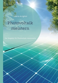 Paperback Photovoltaik meistern: Der Ratgeber für Photovoltaik-Interessierte [German] Book