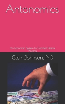 Paperback Antonomics: An Economic System to Combat Global Poverty Book