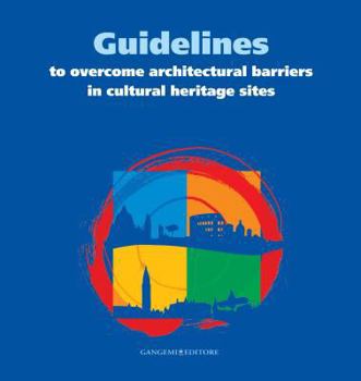 Paperback Guidelines to Overcome Architectural Barriers in Cultural Heritage Sites (Italian Ministry of Cultural Heritage and Activities) Book