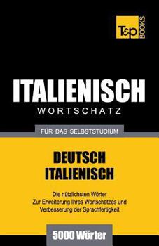 Paperback Italienischer Wortschatz für das Selbststudium - 5000 Wörter [German] Book