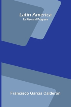 Paperback Latin America: Its Rise and Progress Book