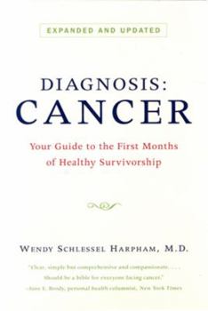 Paperback Diagnosis: Cancer: Your Guide to the First Months of Healthy Survivorship (Revised) Book