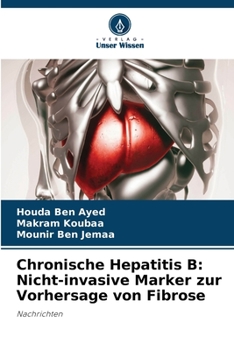 Paperback Chronische Hepatitis B: Nicht-invasive Marker zur Vorhersage von Fibrose [German] Book