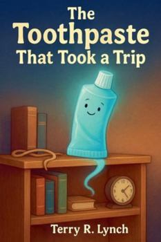 Paperback The Toothpaste That Took A Trip Book