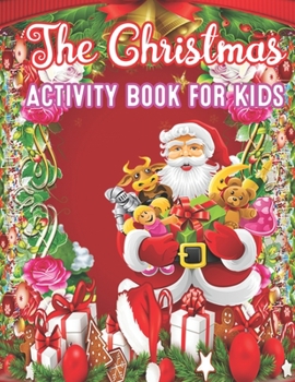 Paperback The Christmas Activity Book for Kids: A Creative Holiday Fun and Activity workBook for kids with Brain Sharper Games Maze, Christmas Word Search, Find Book