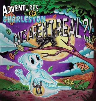 Hardcover Adventures of Charleston: Cats Aren't Real?! Book