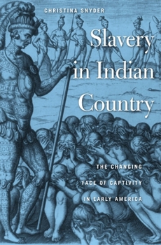 Paperback Slavery in Indian Country: The Changing Face of Captivity in Early America Book
