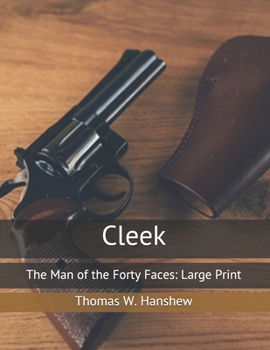 Cleek: The Man of the Forty Faces: Large Print