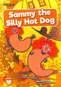 Paperback Sammy the Silly Hot Dog (BookLife Readers) Book