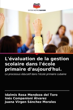 Paperback L'évaluation de la gestion scolaire dans l'école primaire d'aujourd'hui. [French] Book