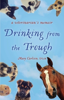 Paperback Drinking from the Trough: A Veterinarian's Memoir Book