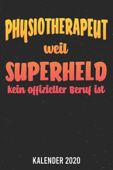 Paperback Kalender 2020: Physio Superheld A5 Kalender Planer f?r ein erfolgreiches Jahr - 110 Seiten [German] Book
