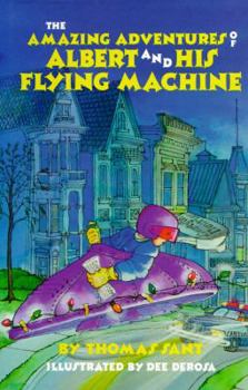 Hardcover The Amazing Adventures of Albert and His Flying Machine Book