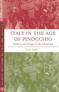 Paperback Italy in the Age of Pinocchio: Children and Danger in the Liberal Era Book