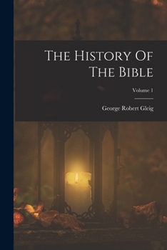 Paperback The History Of The Bible; Volume 1 Book