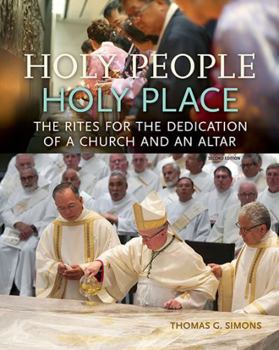 Unknown Binding Holy People, Holy Place: The Rites for the Dedication of a Church and an Altar, Second Edition Book