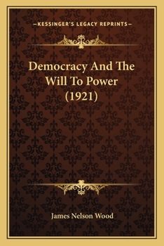 Paperback Democracy And The Will To Power (1921) Book