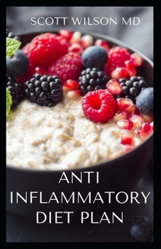 Paperback Anti Inflammatory Diet Plan: The Incredible Guide To Meal Plans to Heal the Immune System And Restore Overall Health Book