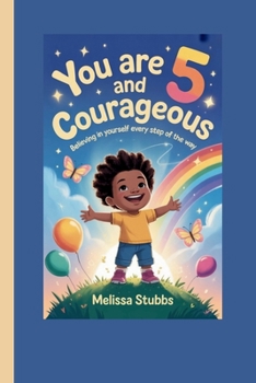 Paperback You Are 5 and Courageous: Believing in Yourself Every Step of the Way Book