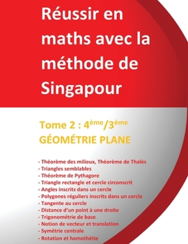 Paperback Tome 2 4ème/3ème - GÉOMÉTRIE PLANE - Réussir en maths avec la méthode de Singapour: Réussir en maths avec la méthode de Singapour du simple au complex [French] Book