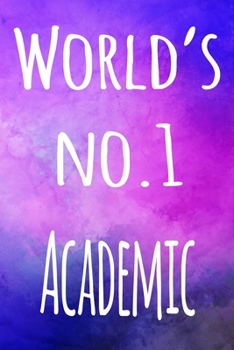 Paperback World's No.1 Academic: The perfect gift for the academic in your life - 119 page lined journal! Book