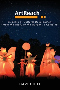 Hardcover ArtReach - 25 Years of Cultural Development: From The Glory of the Garden to Covid-19 Book