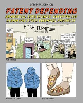 Paperback Patent Depending: Armbrella, Sofa Shower, Unzipped Fly Alarm and Other Essential Products Book
