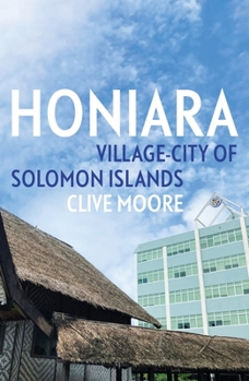 Paperback Honiara: Village-City of Solomon Islands Book