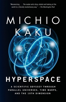 Paperback Hyperspace: A Scientific Odyssey Through Parallel Universes, Time Warps, and the 10th Dimens Ion Book