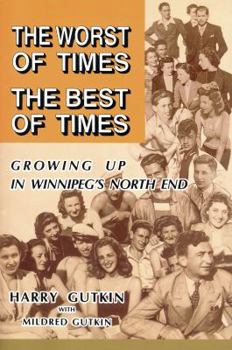 Paperback The Worst of Times the Best of Times: Growing Up in Winnipeg's North End Book