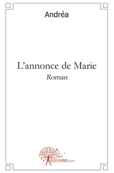 L'annonce de Marie (French Edition)