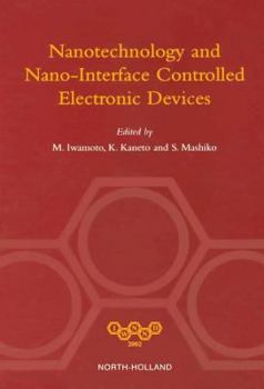Nanotechnology and Nano-Interface Controlled Electronic Devices