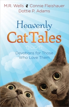 Paperback Heavenly Cat Tales: Devotions for Those Who Love Them Book