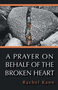 Paperback A Prayer on Behalf of the Broken Heart Book
