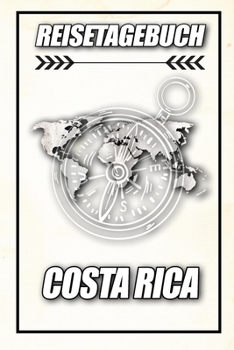 Reisetagebuch Costa Rica: Reisejournal für den Urlaub - inkl. Packliste | Erinnerungsbuch für Sehenswürdigkeiten & Ausflüge | Notizbuch als Geschenk, Abschiedsgeschenk (German Edition)