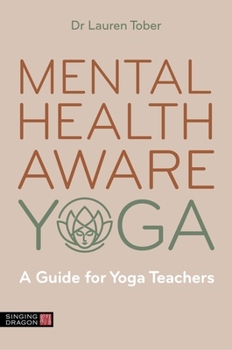 Paperback Mental Health Aware Yoga: A Guide for Yoga Teachers Book