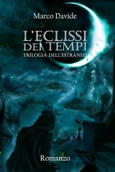 Paperback L'Eclissi Dei Tempi: Trilogia Dell'estraneo [Italian] Book